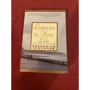 Listening‎ to Your Life by Frederick Buechner (1992, Paperback)